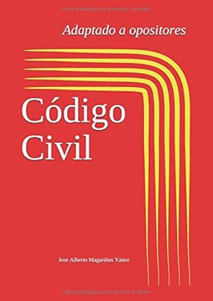 Código Civil: Adaptado a opositores: (Actualizado 2018) (Legislación adaptada a opositores) Libros,Guías de estudio y repaso