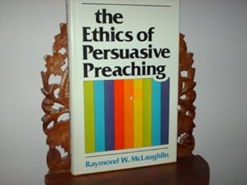 The ethics of persuasive preaching