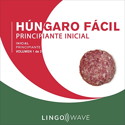 Lingo Wave's H&amp;uacute;ngaro F&amp;aacute;cil - Aprende Sin Esfuerzo - Principiante inicial - Volumen 1 de 3 [Easy Hungarian - Learn Effortlessly - Initial Beginner - Volume 1 of 3] episode artwork