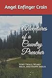 Adventures of a Country Preacher: Fiery Trials, Weary Miles, and Happy Smiles