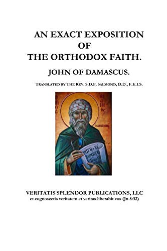 An Exact Exposition of the Orthodox Faith by St. John of Damascus