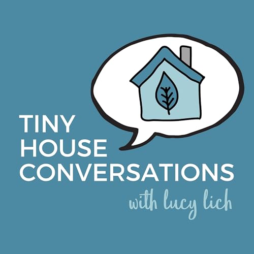 Lucy Lich on the Tiny House Lifestyle Podcast (How to Build a Health-Conscious Tiny Home)