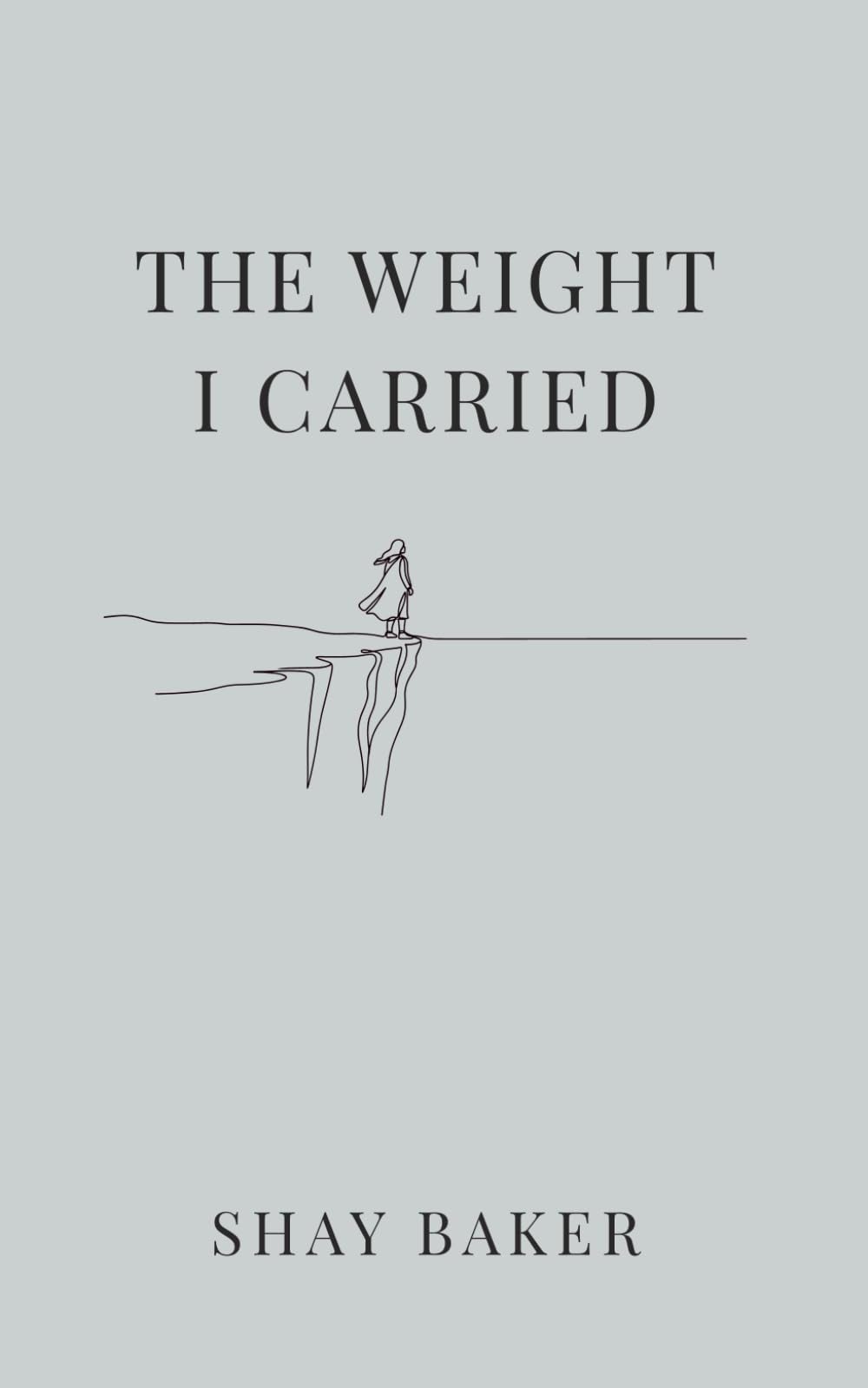 The Weight I Carried