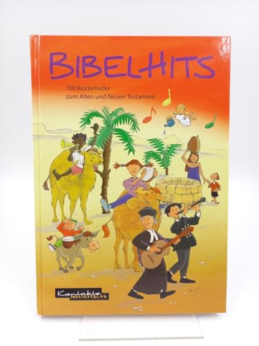 Bibelhits: 102 biblische Kinderlieder zum Alten und Neuen Testament