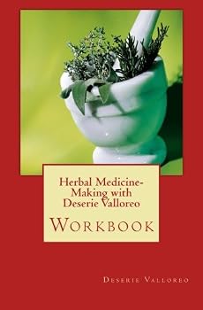 Paperback Herbal Medicine-Making with Deserie Valloreo (Workbook) Book