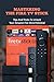 Produktbild Mastering The Fire TV Stick: Tips And Tricks To Unlock Your Amazon Fire Stick Potential: Fire Stick Guide