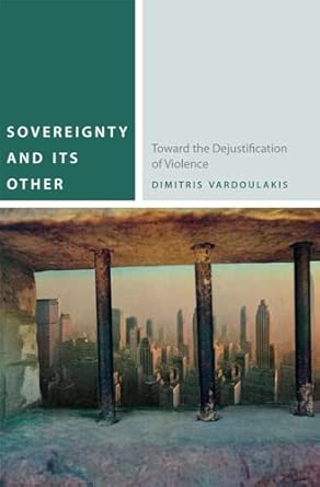 Sovereignty and Its Other: Toward the Dejustification of Violence book cover