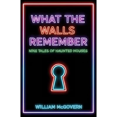 What the Walls Remember
