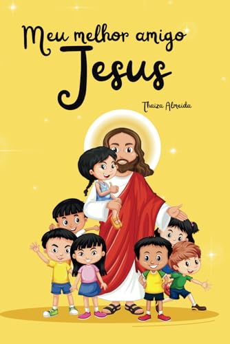 Meu melhor amigo Jesus (Portuguese Edition)