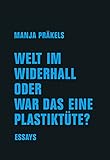  Welt im Widerhall oder war das eine Plastiktüte?