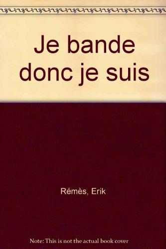 Télécharger Je bande donc je suis PDF Ebook En Ligne