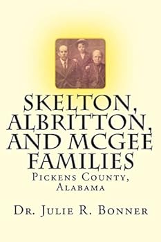 Paperback Skelton, Albritton, and McGee Families: Pickens County, Alabama Book