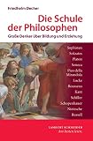Die Schule der Philosophen: Große Denker über Bildung und Erziehung
