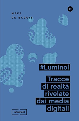 #Luminol: Tracce di realtà rivelate dai media digitali
