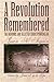 A Revolution Remembered: The Memoirs and Selected Correspondence of Juan N. Seguín (Fred H. and Ella Mae Moore Texas History Reprint Series)