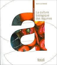 Download La Culture biologique des légumes PDF