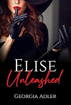 Elise Unleashed: An Erotic Journey of Uninhibited Sexual Exploration