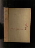 Are These Our Doctors B0017KTTHW Book Cover