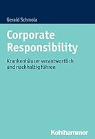 Corporate Responsibility: Krankenhauser Verantwortlich Und Nachhaltig Fuhren 3170284525 Book Cover