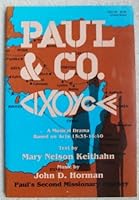 Paul & Co. : A Musical Drama Based on Acts 15:35-16:40 for Unison Chorus, Soloists, Fute, Piano, Opt. Handbells (3 oct.) and Opt. Congregation B001QNRR24 Book Cover