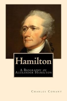 Alexander Hamilton A Biography: Authorized American Historical Resources Edition