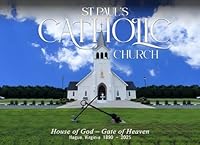 St. Paul's Catholic Church: House of God – Gate of Heaven Hague, Virginia 1890 – 2025 1967192898 Book Cover