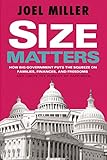  Size Matters: How Big Government Puts the Squeeze on America\'s Families, Finances, and Freedom (English Edition)