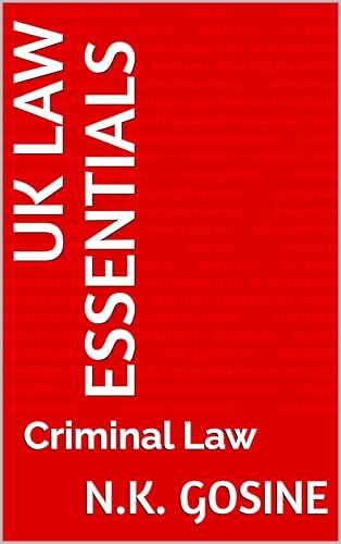 UK Law Essentials – Criminal Law: Comprehensive Text. LLB student. Revision Focus. Exam-Ready. Casebook & Workbook Hybrid Manual