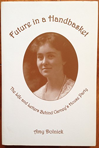 Future in Handbasket: The Life and Letters Behi... 0964084619 Book Cover