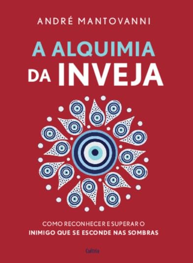 A Alquimia da Inveja: Como Reconhecer e Superar o Inimigo que se Esconde nas Sombras