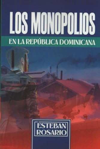 LOS MONOPOLIOS EN LA REPÚBLICA DOMINICANA (Spanish Edition)