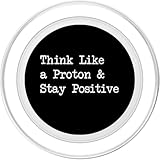 Zoom IMG-1 think like proton stay positive