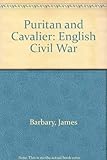  Puritan and Cavalier: English Civil War