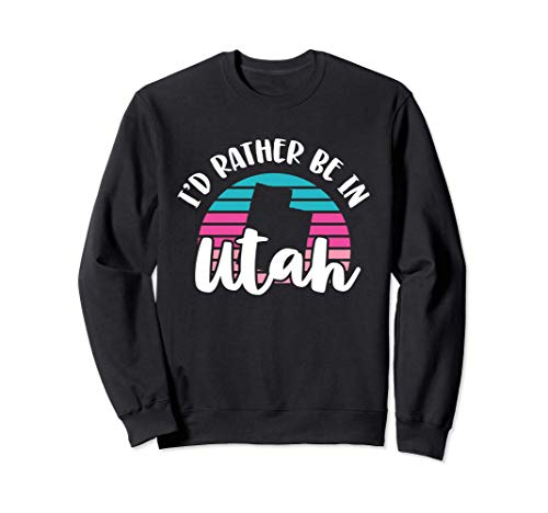 I'd Rather Be In Utah Sudadera