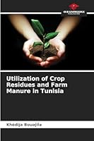 Utilization of Crop Residues and Farm Manure in Tunisia 6209757995 Book Cover