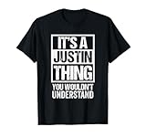 It's A Justin Thing You Wouldn't Understand T-Shirt