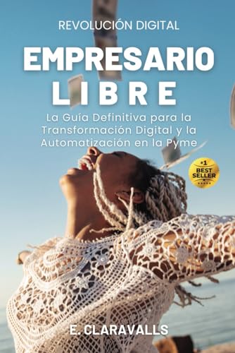 Imagen de Empresario Libre: La Guía Definitiva para la Transformación Digital y la Automatización en la Pyme