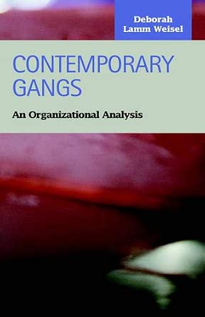 Contemporary Gangs: An Organizational Analysis Contemporary Gangs: An Organizational Analysis book cover