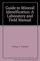 Guide to Mineral Identification: A Laboratory and Field Manual 0910042306 Book Cover