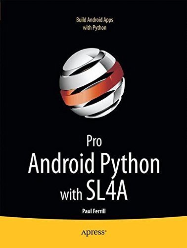 Pro Android Scripting With SL4A by Ferrill, Paul published by APRESS ACADEMIC (2011)