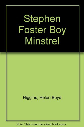 Stephen Foster Boy Minstrel B000GAQJKO Book Cover