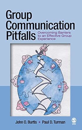 Group Communication Pitfalls: Overcoming Barriers to an Effective Group Experience Group Communication Pitfalls: Overcoming Barriers to an Effective Group Experience book cover