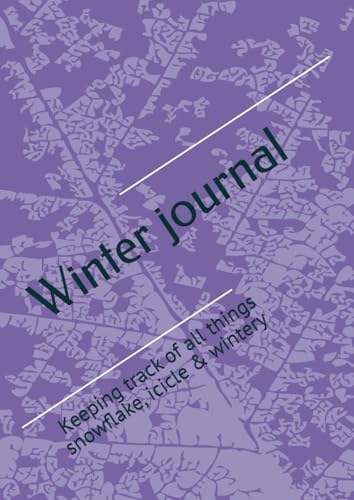 Winter journal: Keeping track of all things snowflake, icicle & wintery