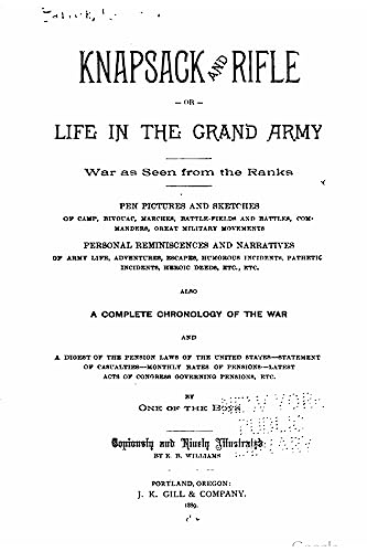 Knapsack and rifle, or, Life in the Grand Army