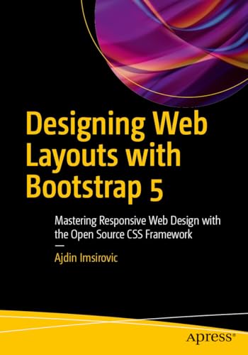 Designing Web Layouts with Bootstrap 5: Mastering Responsive Web ...