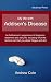 My life with Addison's Disease: an Addisonian's experience of diagnosis, treatment and daily life, including what the doctors can't tell you about fatigue and diet