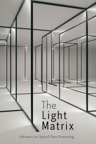 The Light Matrix: Advances in Optical Data Processing