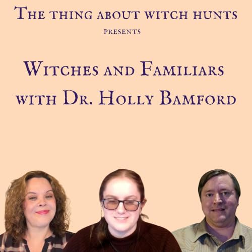 Witches and Familiars with Dr. Holly Bamford
