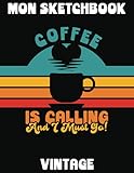 COFFEE IS CALLING AND I MUST GO | MON SKETCHBOOK VINTAGE: Sketchbook Retro | 120 Pages Blanches | 21.59 cm x 27.94 cm | SKETCH BOOK CAFÉ | Vintage Années 1970