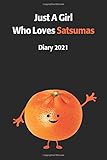 satsumas ikea  Just A Girl Who Loves Satsumas Diary 2021: A Cute Full Year Diary Planner Gift For Fruit Loving Girls